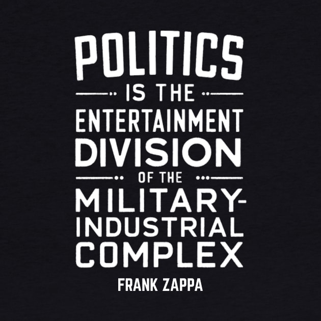 Frank Zappa Quote About Politics by BubbleMench